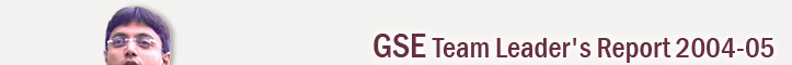Welcome to GSE Team Leader's Report 2004-05